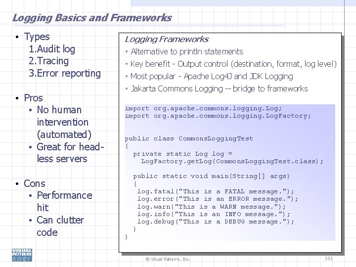 Logging Basics and Frameworks • Types 1. Audit log 2. Tracing 3. Error reporting