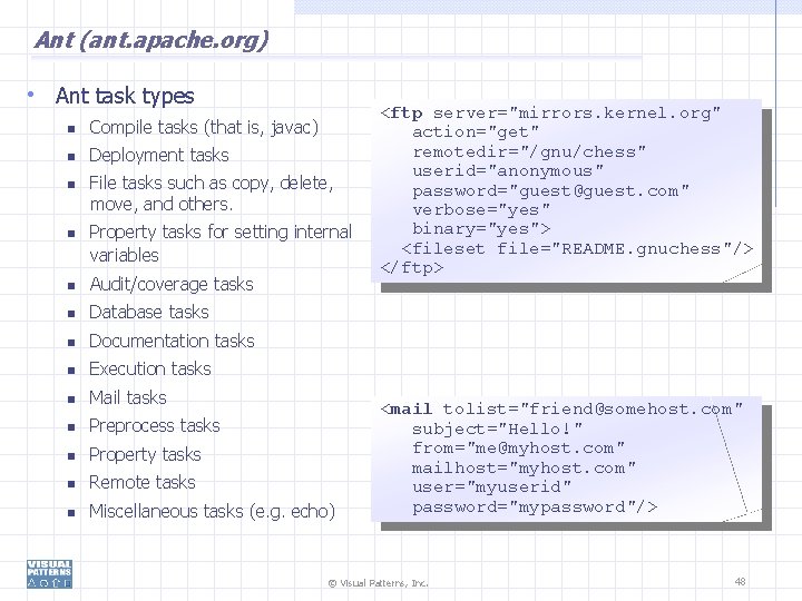 Ant (ant. apache. org) • Ant task types Compile tasks (that is, javac) Deployment