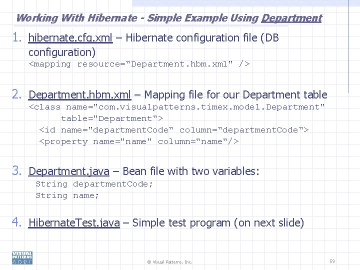 Working With Hibernate - Simple Example Using Department 1. hibernate. cfg. xml – Hibernate