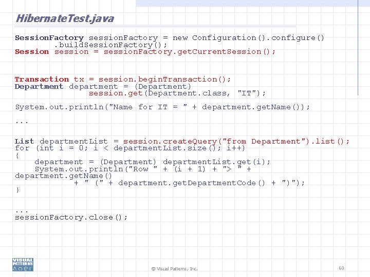 Hibernate. Test. java Session. Factory session. Factory = new Configuration(). configure(). build. Session. Factory();