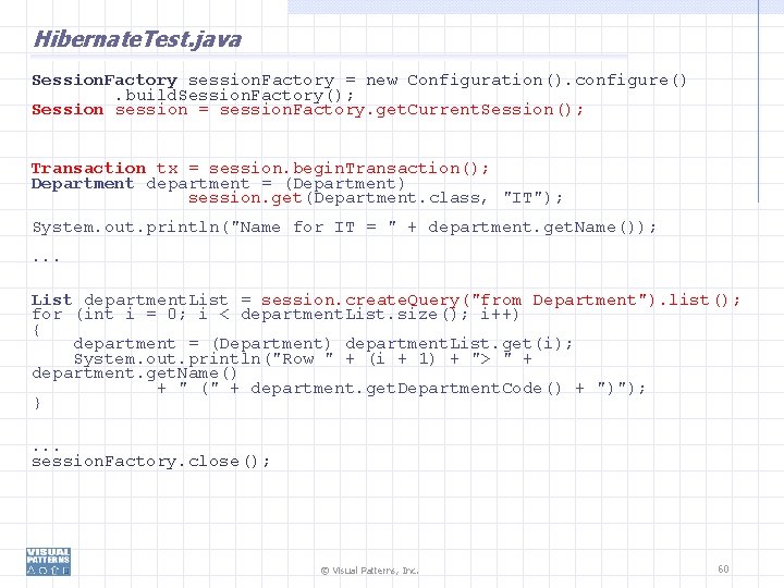 Hibernate. Test. java Session. Factory session. Factory = new Configuration(). configure(). build. Session. Factory();