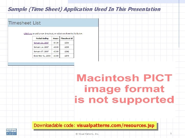 Sample (Time Sheet) Application Used In This Presentation Downloadable code: visualpatterns. com/resources. jsp ©