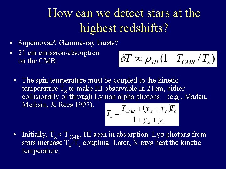 How can we detect stars at the highest redshifts? • Supernovae? Gamma-ray bursts? •