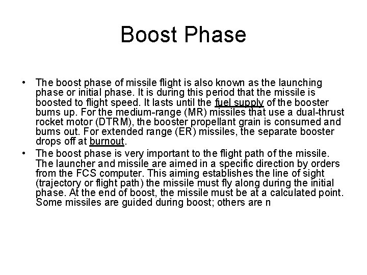 Boost Phase • The boost phase of missile flight is also known as the