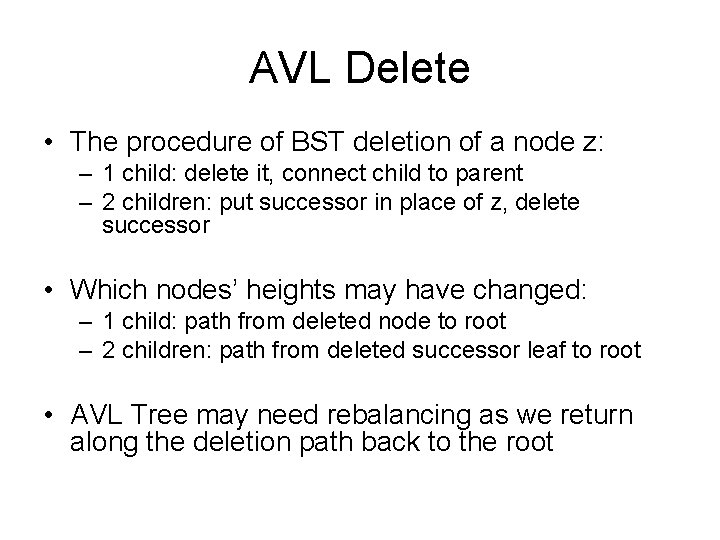 AVL Delete • The procedure of BST deletion of a node z: – 1