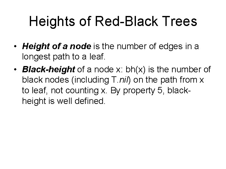 Heights of Red-Black Trees • Height of a node is the number of edges