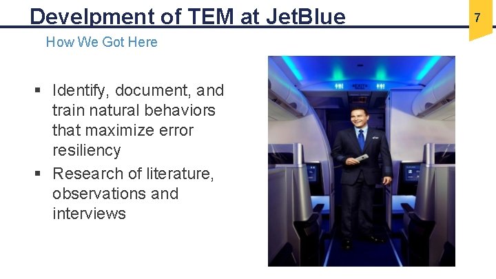 Develpment of TEM at Jet. Blue How We Got Here § Identify, document, and