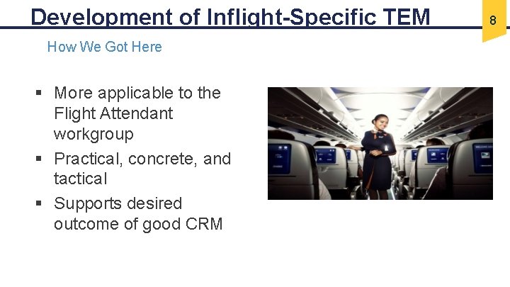 Development of Inflight-Specific TEM How We Got Here § More applicable to the Flight
