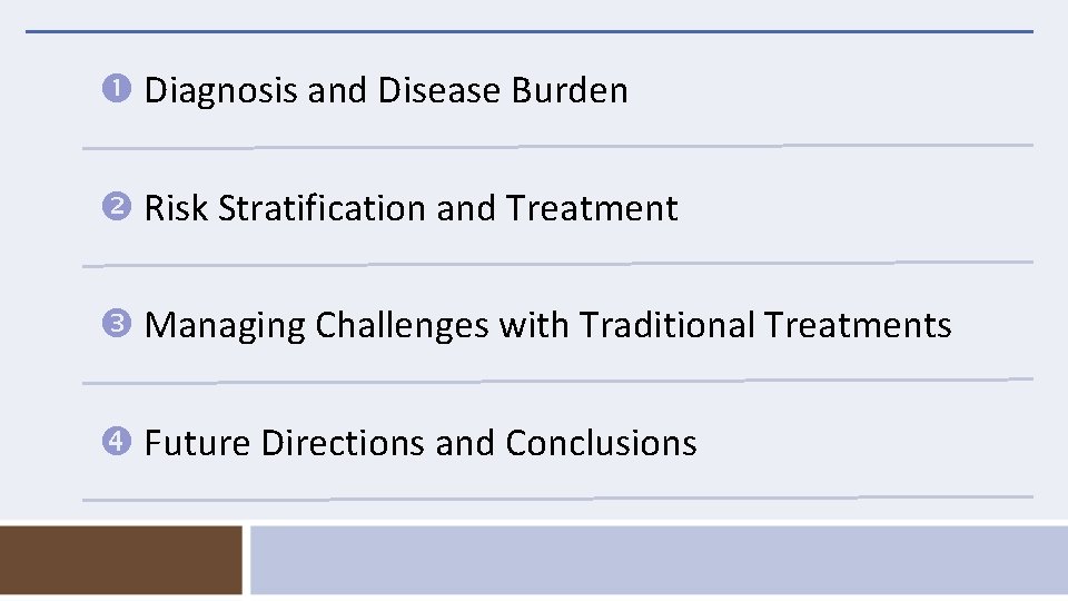  Diagnosis and Disease Burden Risk Stratification and Treatment Managing Challenges with Traditional Treatments