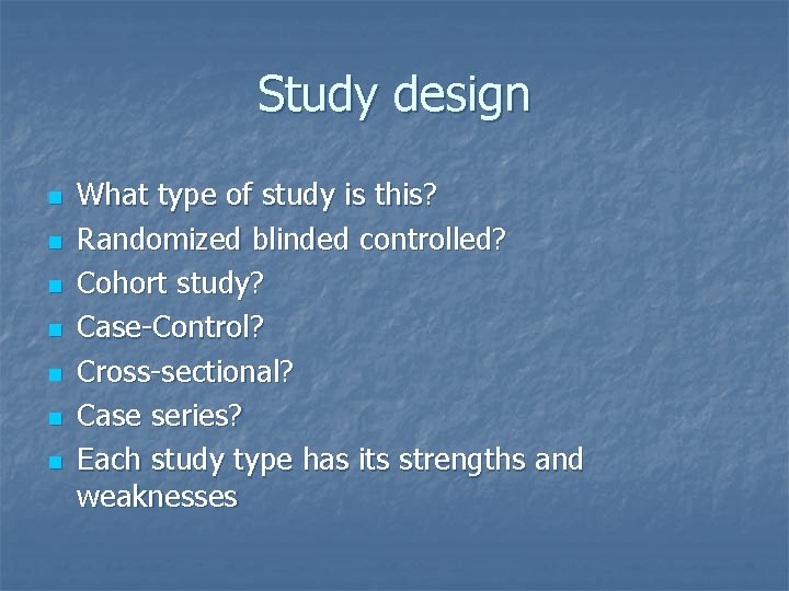 Study design n n n What type of study is this? Randomized blinded controlled?