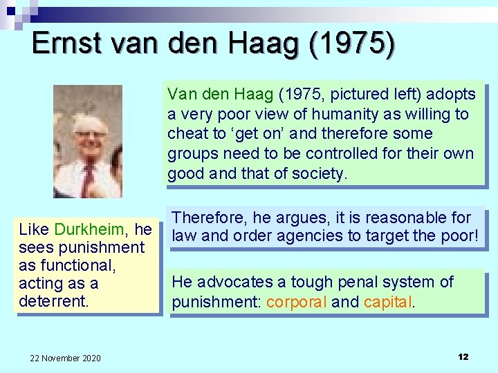 Ernst van den Haag (1975) Van den Haag (1975, pictured left) adopts a very