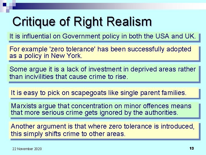 Critique of Right Realism It is influential on Government policy in both the USA