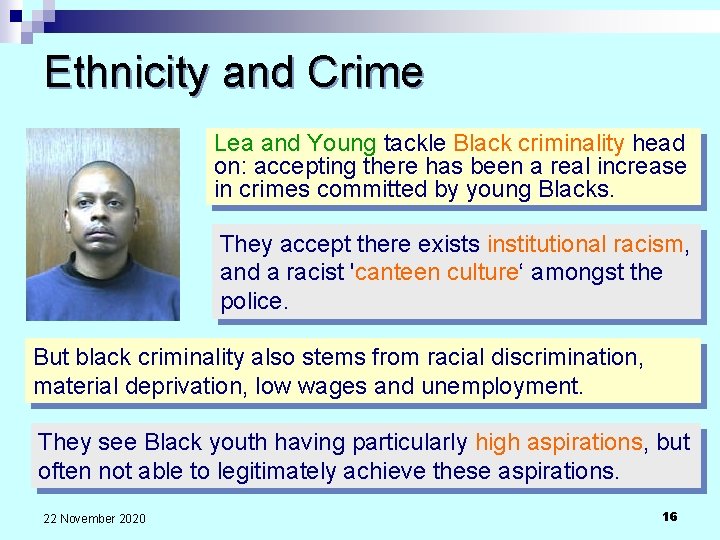Ethnicity and Crime Lea and Young tackle Black criminality head on: accepting there has