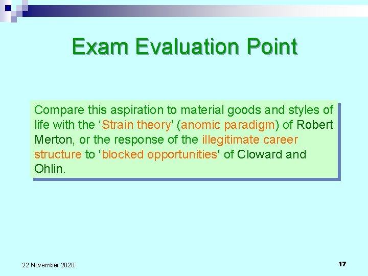Exam Evaluation Point Compare this aspiration to material goods and styles of life with