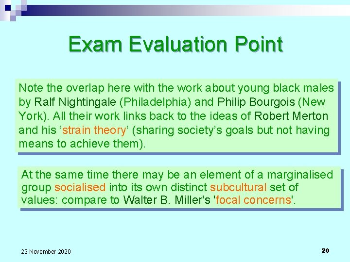 Exam Evaluation Point Note the overlap here with the work about young black males