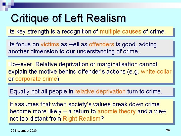 Critique of Left Realism Its key strength is a recognition of multiple causes of