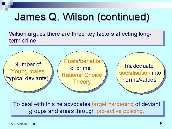 James Q. Wilson (continued) Wilson argues there are three key factors affecting longterm crime: