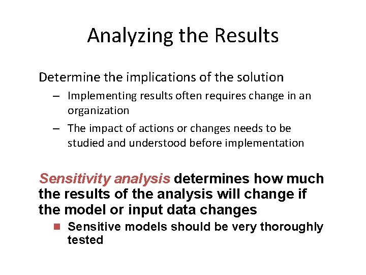 Analyzing the Results Determine the implications of the solution – Implementing results often requires