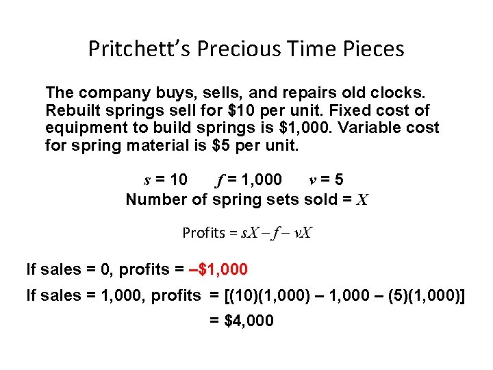 Pritchett’s Precious Time Pieces The company buys, sells, and repairs old clocks. Rebuilt springs