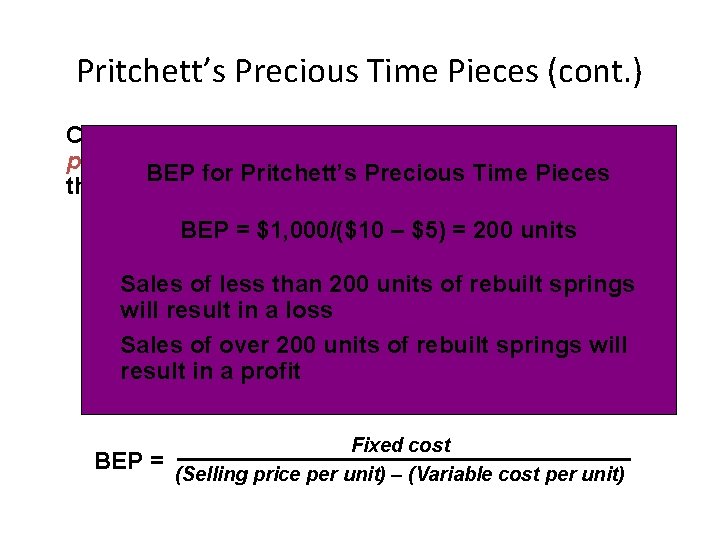 Pritchett’s Precious Time Pieces (cont. ) Companies are often interested in their break-even point