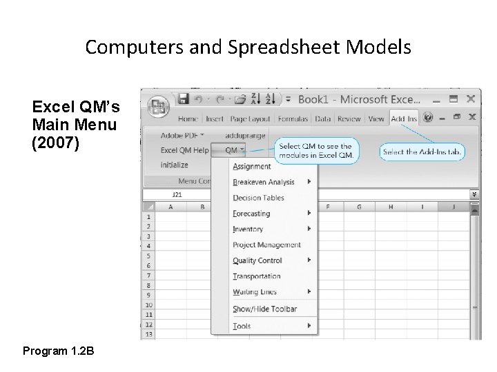 Computers and Spreadsheet Models Excel QM’s Main Menu (2007) Program 1. 2 B 