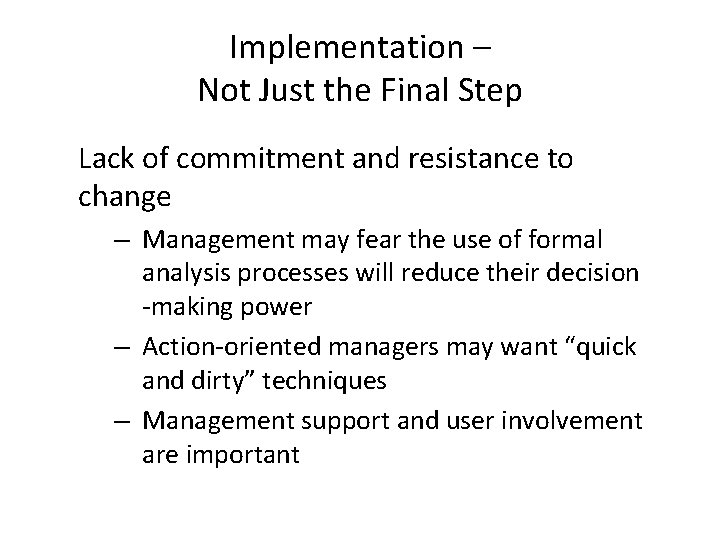Implementation – Not Just the Final Step Lack of commitment and resistance to change