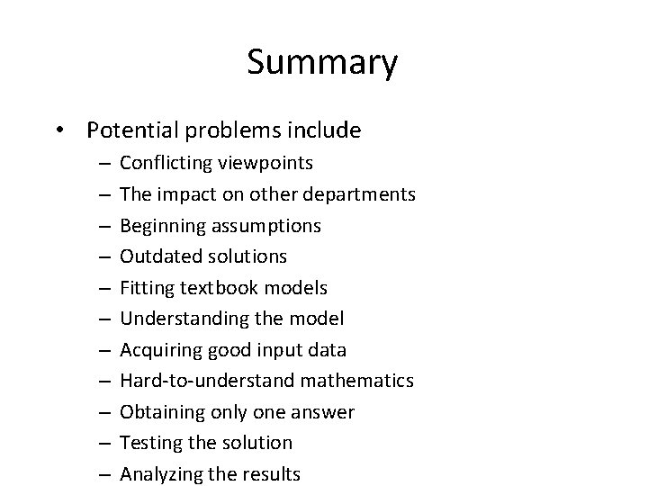 Summary • Potential problems include – – – Conflicting viewpoints The impact on other