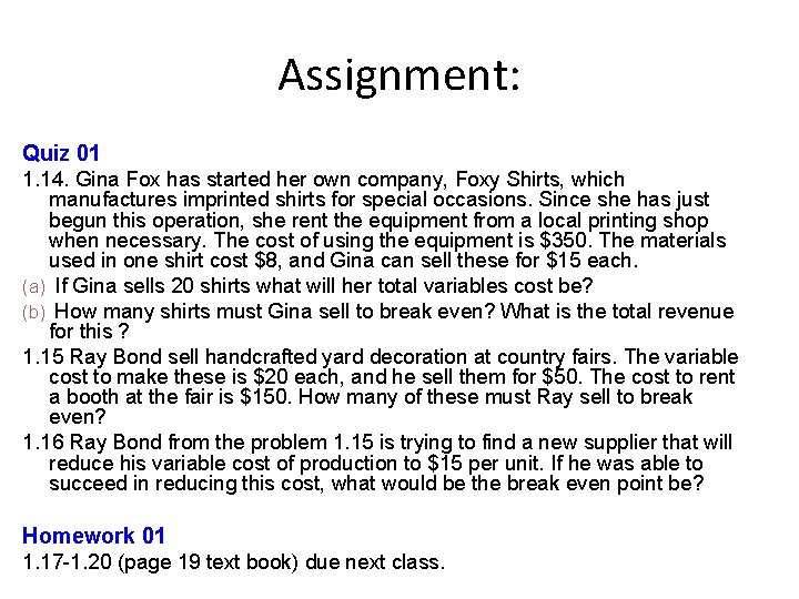 Assignment: Quiz 01 1. 14. Gina Fox has started her own company, Foxy Shirts,