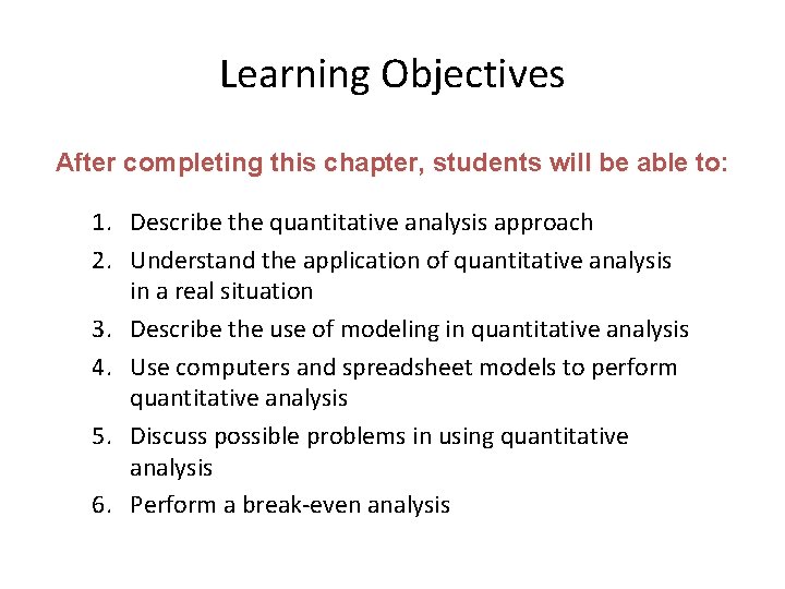 Learning Objectives After completing this chapter, students will be able to: 1. Describe the