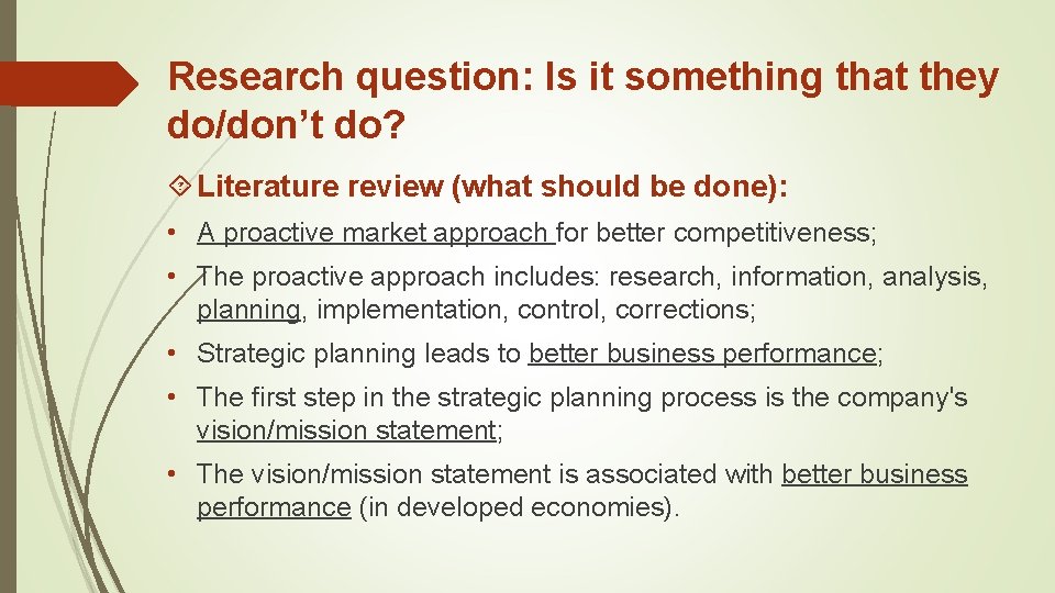 Research question: Is it something that they do/don’t do? Literature review (what should be