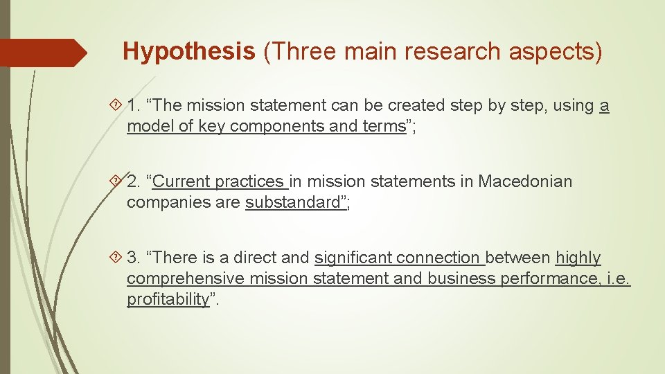 Hypothesis (Three main research aspects) 1. “The mission statement can be created step by