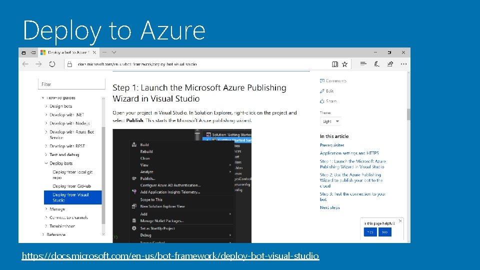 Deploy to Azure https: //docs. microsoft. com/en-us/bot-framework/deploy-bot-visual-studio 
