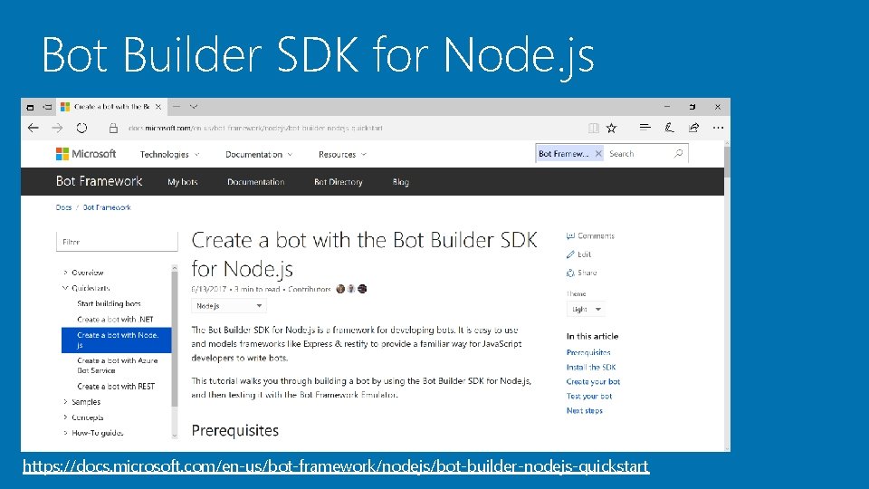 Bot Builder SDK for Node. js https: //docs. microsoft. com/en-us/bot-framework/nodejs/bot-builder-nodejs-quickstart 