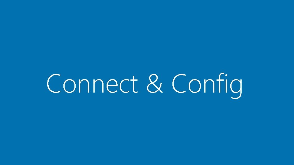 Connect & Config 