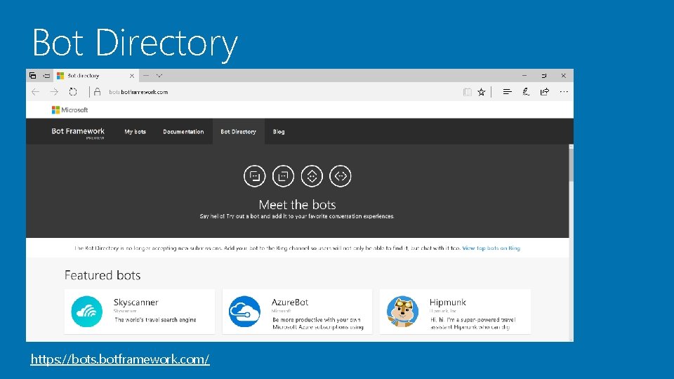 Bot Directory https: //bots. botframework. com/ 