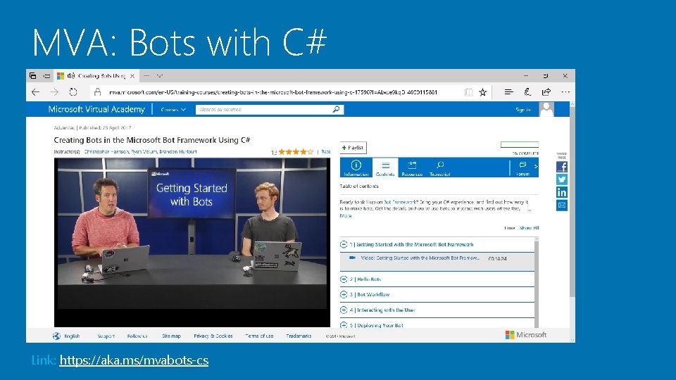 MVA: Bots with C# Link: https: //aka. ms/mvabots-cs 