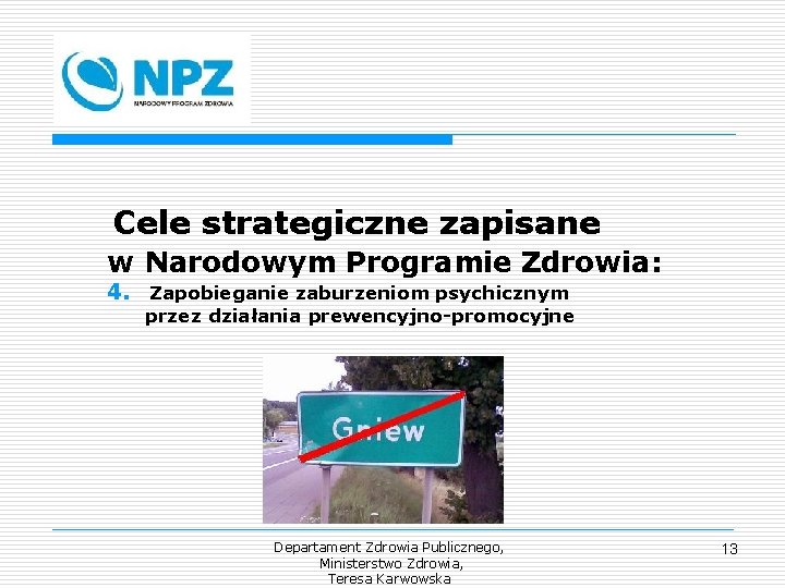 Cele strategiczne zapisane w Narodowym Programie Zdrowia: 4. Zapobieganie zaburzeniom psychicznym przez działania prewencyjno-promocyjne