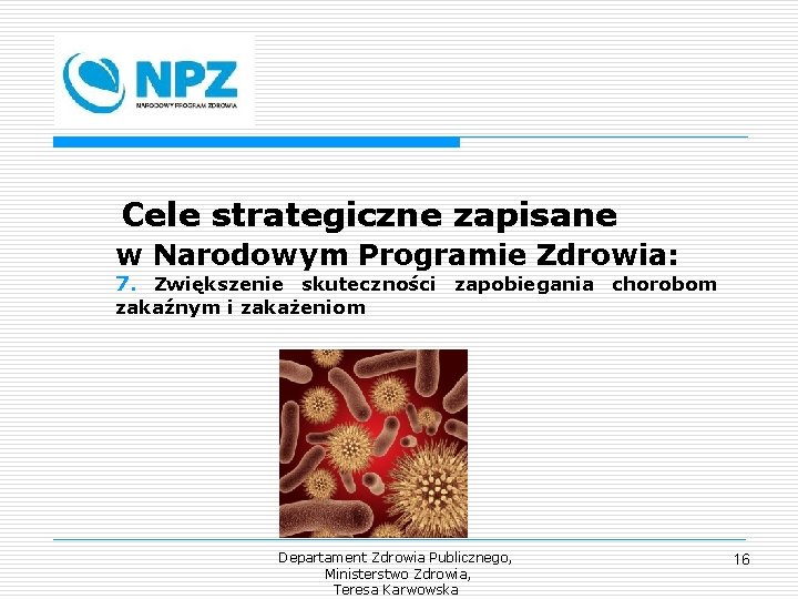 Cele strategiczne zapisane w Narodowym Programie Zdrowia: 7. Zwiększenie skuteczności zapobiegania chorobom zakaźnym i