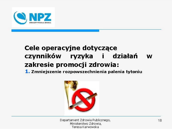 Cele operacyjne dotyczące czynników ryzyka i działań zakresie promocji zdrowia: w 1. Zmniejszenie rozpowszechnienia