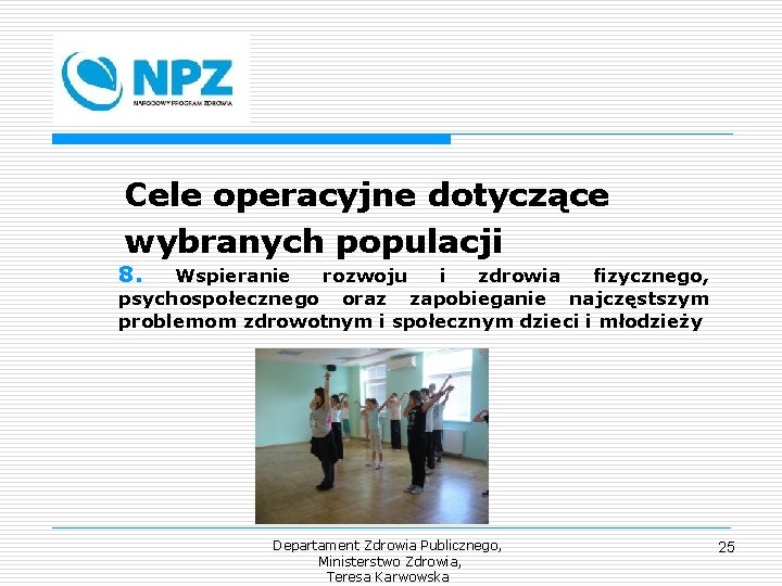 Cele operacyjne dotyczące wybranych populacji 8. Wspieranie rozwoju i zdrowia fizycznego, psychospołecznego oraz zapobieganie