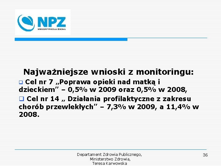 Najważniejsze wnioski z monitoringu: Cel nr 7 „Poprawa opieki nad matką i dzieckiem” –