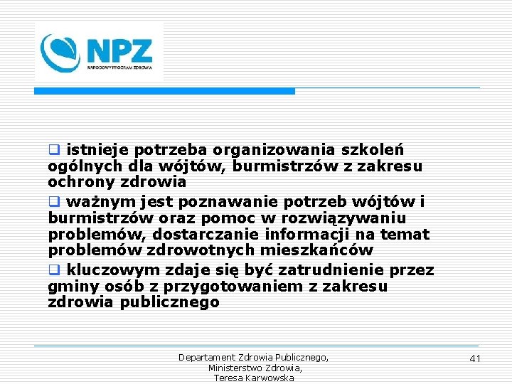 q istnieje potrzeba organizowania szkoleń ogólnych dla wójtów, burmistrzów z zakresu ochrony zdrowia q