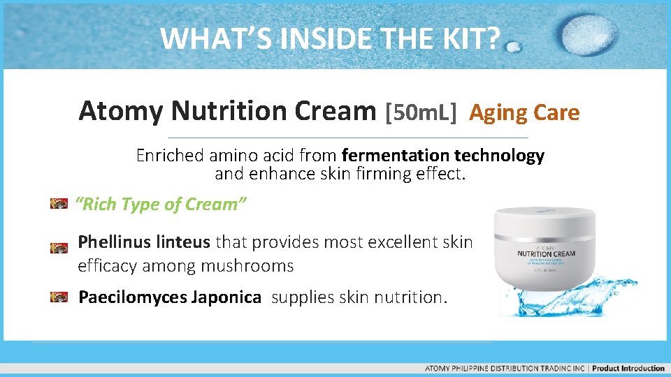WHAT’S INSIDE THE KIT? Atomy Nutrition Cream [50 m. L] Aging Care Enriched amino