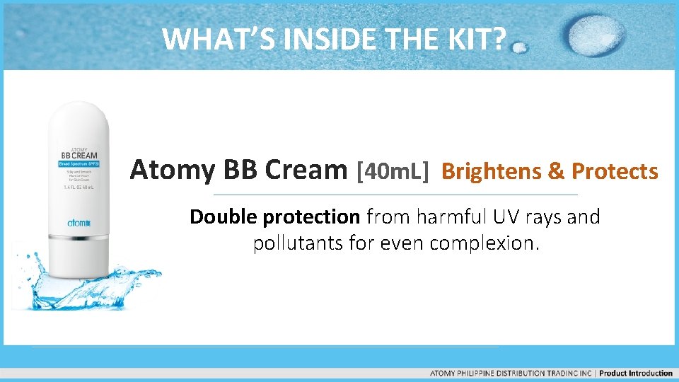 WHAT’S INSIDE THE KIT? Atomy BB Cream [40 m. L] Brightens & Protects Double