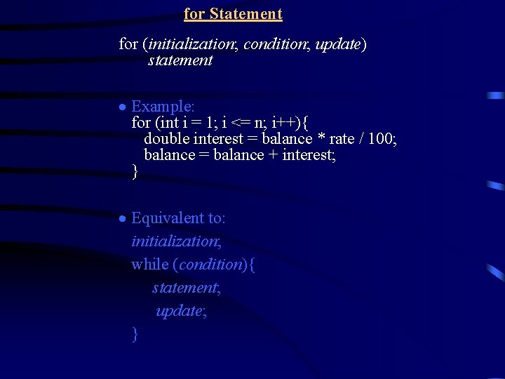 for Statement for (initialization; condition; update) statement · Example: for (int i = 1;