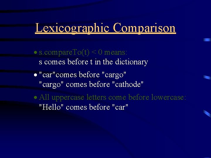 Lexicographic Comparison · s. compare. To(t) < 0 means: s comes before t in