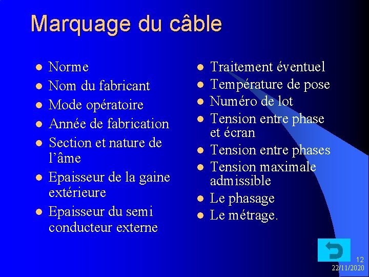 Marquage du câble l l l l Norme Nom du fabricant Mode opératoire Année