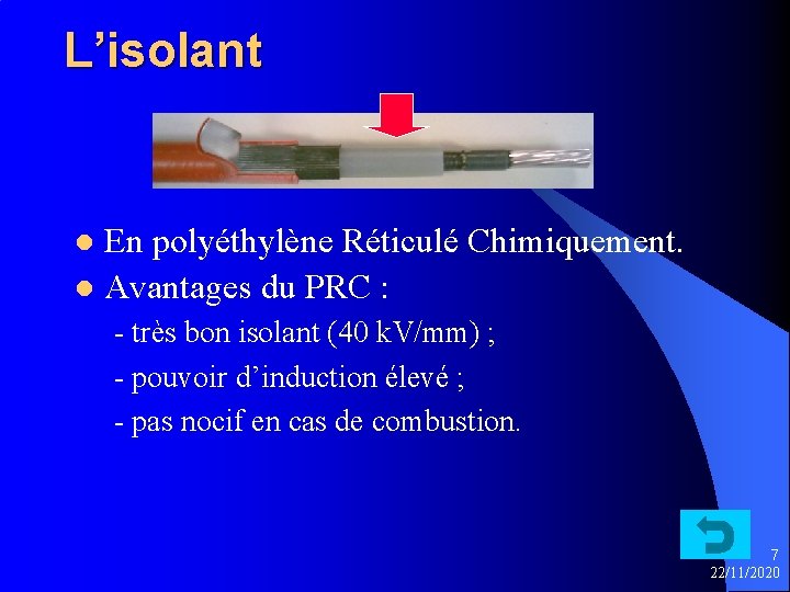 L’isolant En polyéthylène Réticulé Chimiquement. l Avantages du PRC : l - très bon