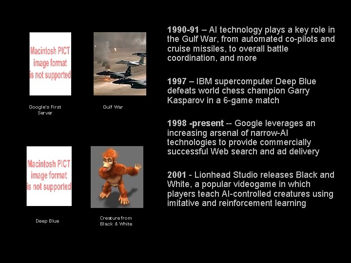 1990 -91 – AI technology plays a key role in the Gulf War, from