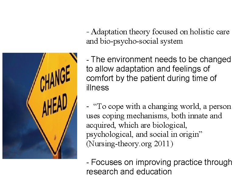 Nursing Values and Knowledge - Adaptation theory focused on holistic care and bio-psycho-social system